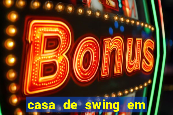 casa de swing em porto seguro